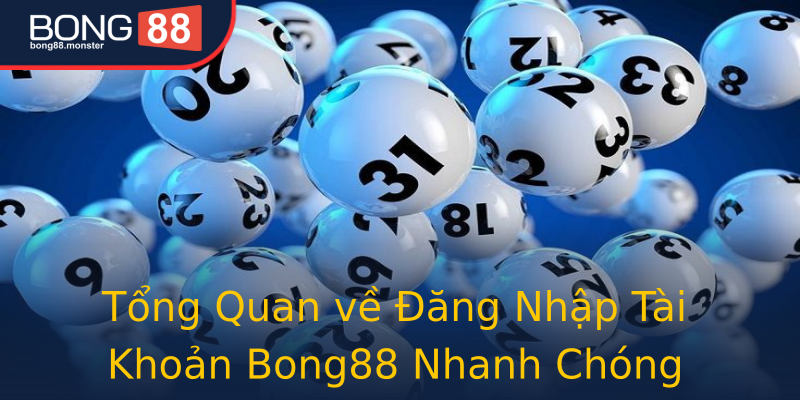 Tổng Quan về Đăng Nhập Tài Khoản Bong88 Nhanh Chóng Tổng Quan về Đăng Nhập Tài Khoản Bong88 Nhanh Chóng