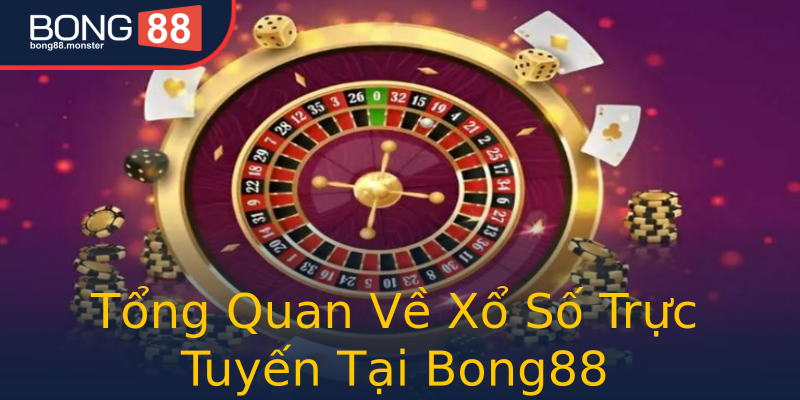 Tổng Quan Về Xổ Số Trực Tuyến Tại Bong88 Tổng Quan Về Xổ Số Trực Tuyến Tại Bong88